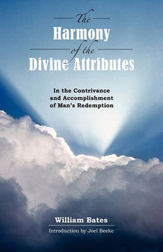 Cover image for The Harmony of Divine Attributes in the Contrivance & Accomplishment of Man's Redemption