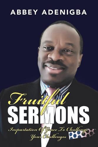 Cover image for Fruitful Sermons: Impartation of Grace to Challenge Your Challenges