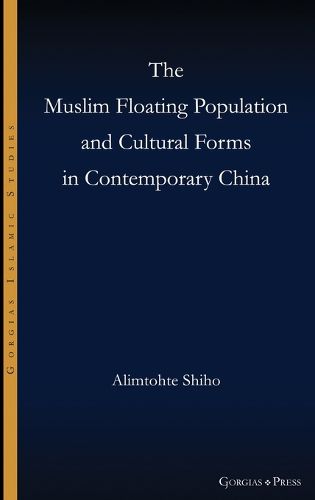 Cover image for The Muslim Floating Population and Cultural Forms in Contemporary China