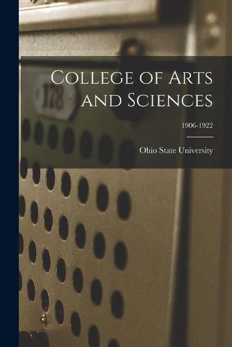 Cover image for College of Arts and Sciences; 1906-1922