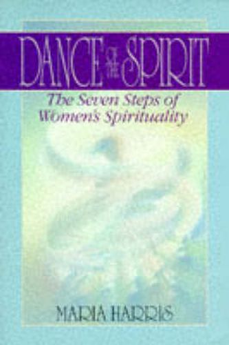 Dance of the Spirit: Seven Steps of Women's Spirituality