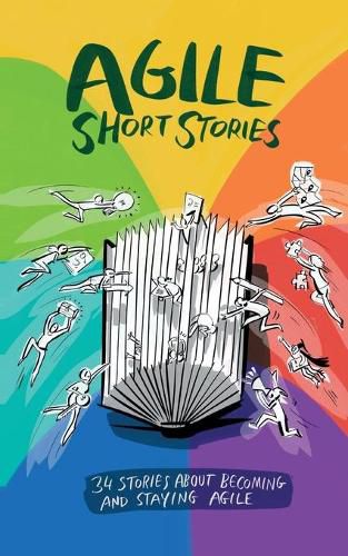 Cover image for Agile Short Stories: 34 Stories about Becoming and Staying Agile