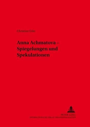 Cover image for Anna Achmatova - Spiegelungen Und Spekulationen