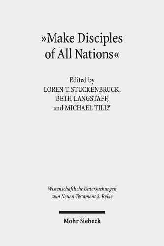 Cover image for Make Disciples of All Nations: The Appeal and Authority of Christian Faith in Hellenistic-Roman Times