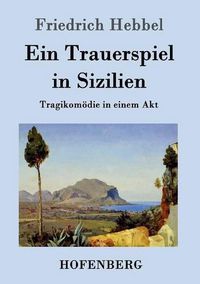 Cover image for Ein Trauerspiel in Sizilien: Tragikomoedie in einem Akt