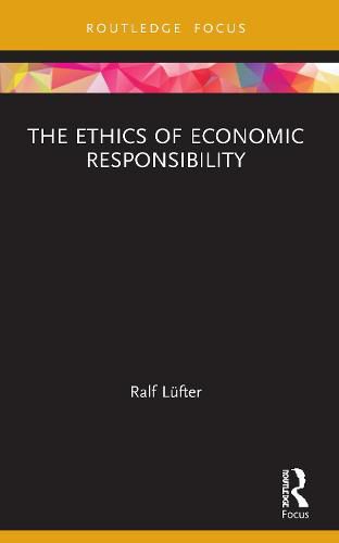 Cover image for The Ethics of Economic Responsibility