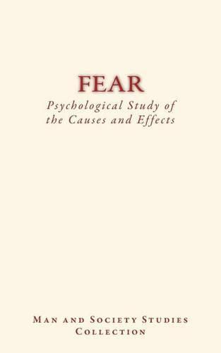 Fear: Psychological Study of the Causes and Effects