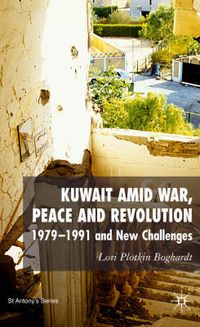 Cover image for Kuwait Amid War, Peace and Revolution: 1979-1991 and New Challenges