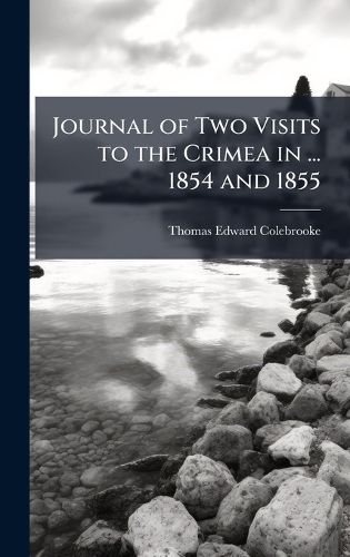 Cover image for Journal of Two Visits to the Crimea in ... 1854 and 1855