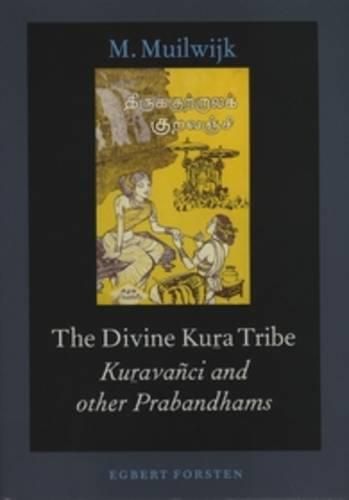 Cover image for The Divine Kura Tribe: Kuravanci and other Prabandhams