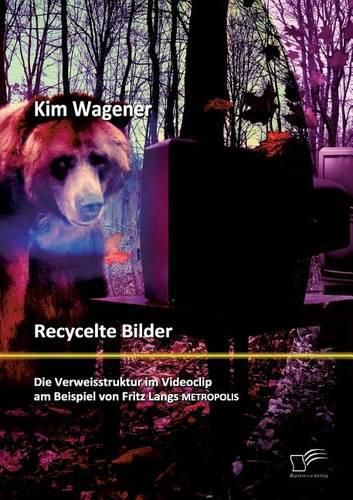 Cover image for Recycelte Bilder: Die Verweisstruktur im Videoclip am Beispiel von Fritz Langs Metropolis