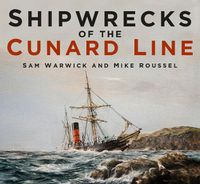 Cover image for Shipwrecks of the Cunard Line