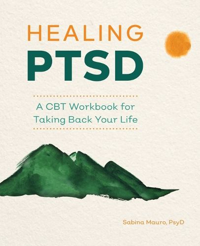 Cover image for Healing Ptsd: A CBT Workbook for Taking Back Your Life