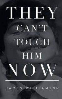 Cover image for They Can't Touch Him Now