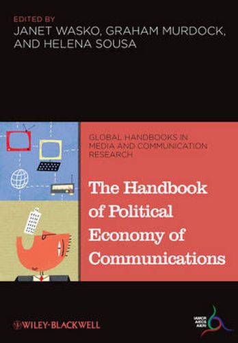 Cover image for The Handbook of Political Economy of Communications