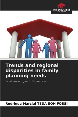 Cover image for Trends and regional disparities in family planning needs