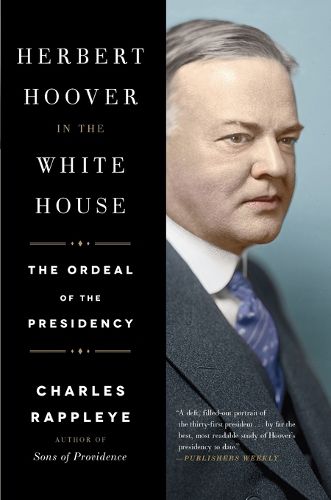 Cover image for Herbert Hoover in the White House: The Ordeal of the Presidency