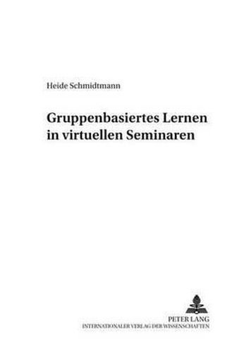 Cover image for Gruppenbasiertes Lernen in Virtuellen Seminaren