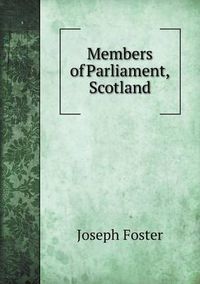 Cover image for Members of Parliament, Scotland