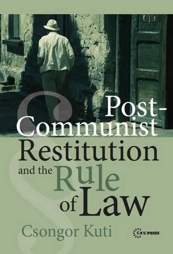 Cover image for Post-Communist Restitution and the Rule of Law