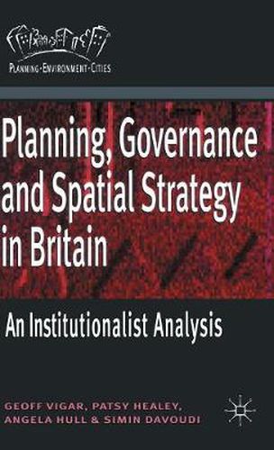 Cover image for Planning, Governance and Spatial Strategy in Britain: An Institutionalist Analysis