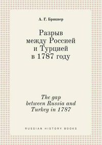 Cover image for The gap between Russia and Turkey in 1787