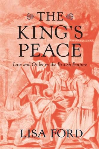 Cover image for The King's Peace: Law and Order in the British Empire