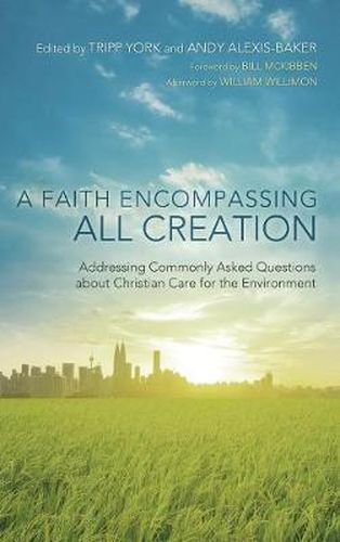 A Faith Encompassing All Creation: Addressing Commonly Asked Questions about Christian Care for the Environment