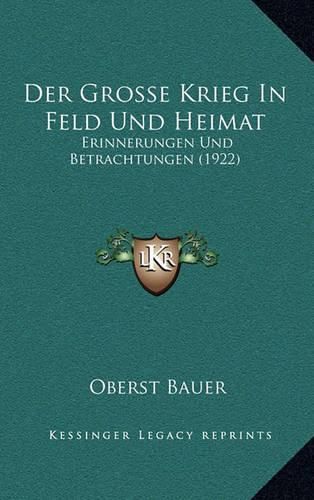 Cover image for Der Grosse Krieg in Feld Und Heimat: Erinnerungen Und Betrachtungen (1922)