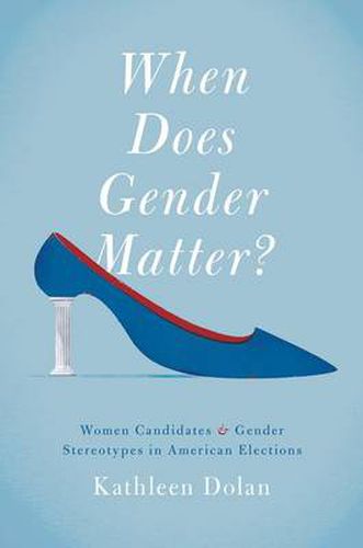 Cover image for When Does Gender Matter?: Women Candidates and Gender Stereotypes in American Elections