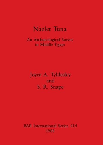 Cover image for Nazlet Tuna: An Archaeological Survey in Middle Egypt