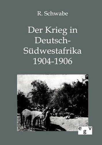 Cover image for Der Krieg in Deutsch-Sudwestafrika 1904-1906