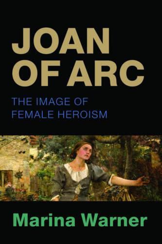 Joan of Arc: The Image of Female Heroism