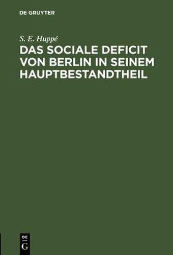 Cover image for Das sociale Deficit von Berlin in seinem Hauptbestandtheil
