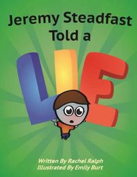 Cover image for Jeremy Steadfast Told a Lie