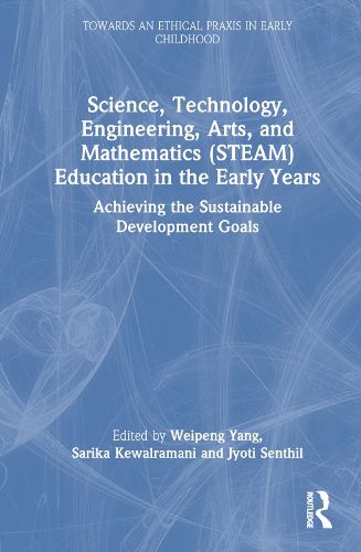 Cover image for Science, Technology, Engineering, Arts, and Mathematics (STEAM) Education in the Early Years