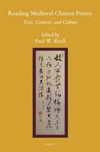 Cover image for Reading Medieval Chinese Poetry: Text, Context, and Culture