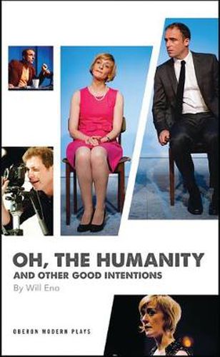 Cover image for Oh, the Humanity and Other Good Intentions: 5 Short Plays by Will Eno