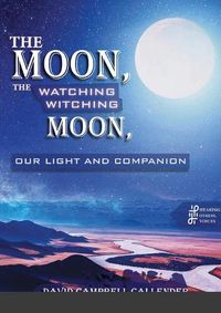 Cover image for The moon, the watching witching moon