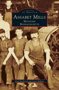 Cover image for Assabet Mills: Maynard Massachusetts