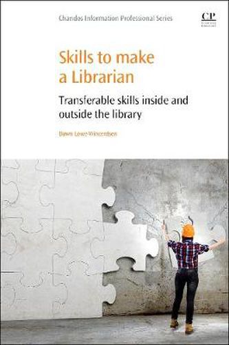 Cover image for Skills to Make a Librarian: Transferable Skills Inside and Outside the Library