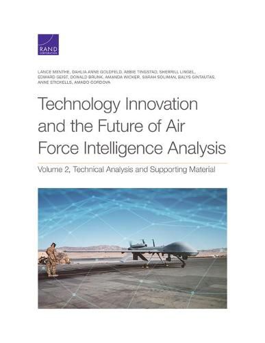 Cover image for Technology Innovation and the Future of Air Force Intelligence Analysis: Volume 2, Technical Analysis and Supporting Material