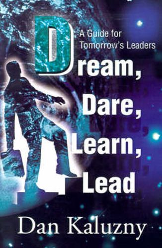 Cover image for Dream, Dare, Learn, Lead: A Guide for Tomorrow's Leaders