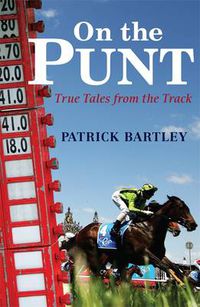 Cover image for On the Punt: True Tales from the Track