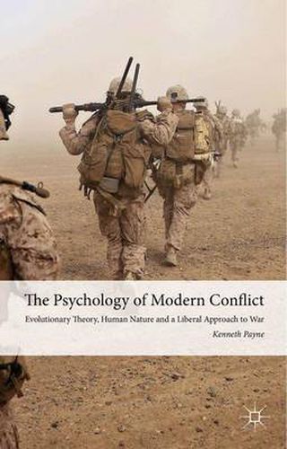 Cover image for The Psychology of Modern Conflict: Evolutionary Theory, Human Nature and a Liberal Approach to War