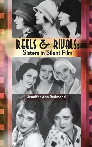 Cover image for Reels & Rivals: Sisters in Silent Films (Hardback)