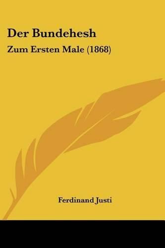 Cover image for Der Bundehesh: Zum Ersten Male (1868)