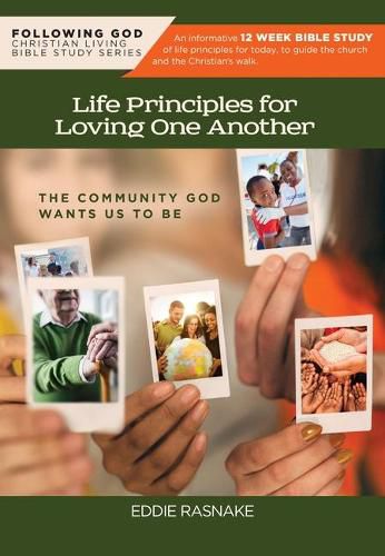 Cover image for Following God Life Principles for Loving One Another: Community God Wants Us to Be