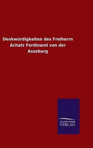 Cover image for Denkwurdigkeiten des Freiherrn Achatz Ferdinand von der Asseburg