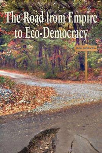 Cover image for The Road from Empire to Eco-Democracy